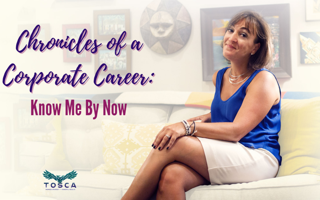 Chronicles of a Corporate Career: Know Me By Now