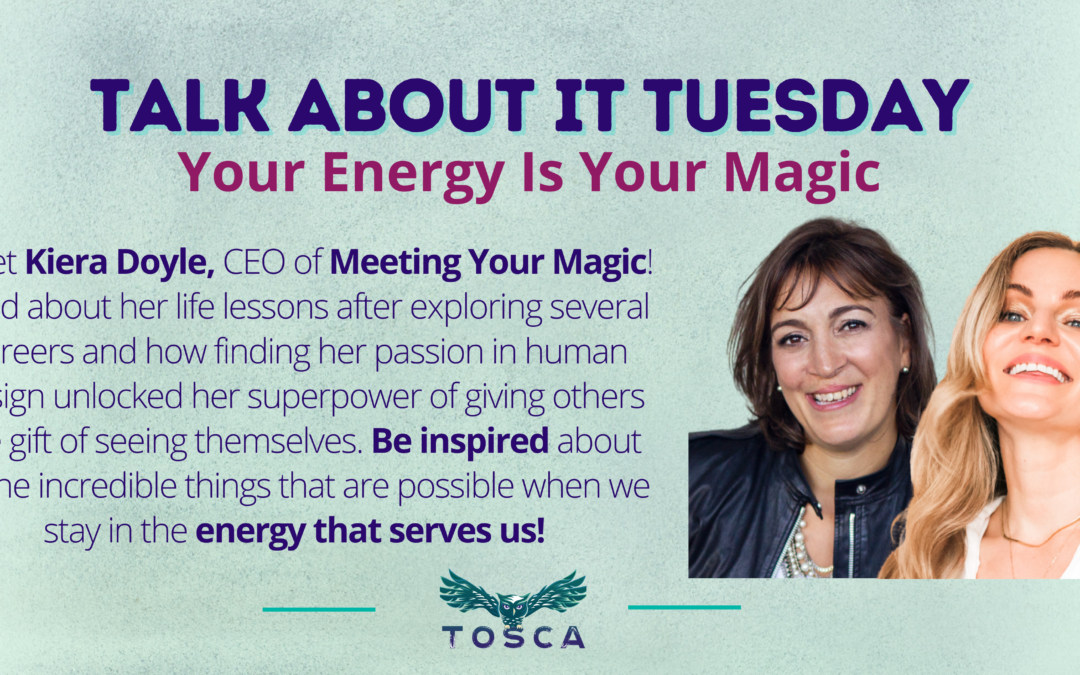Talk About It Tuesday:  Your Energy Is Your Magic