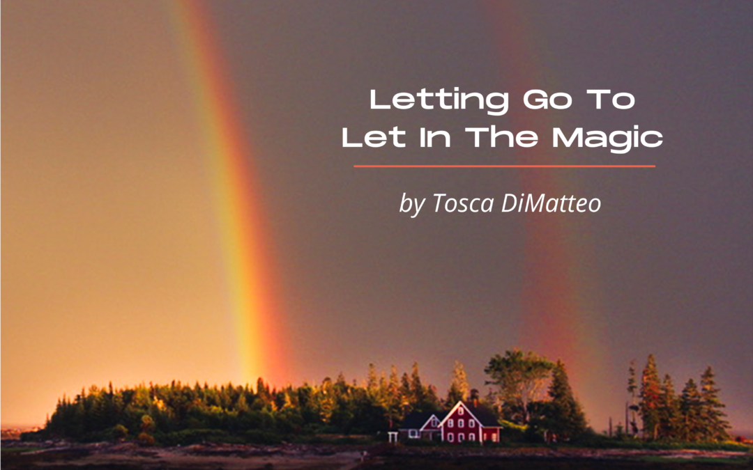 Letting Go to Let In the Magic