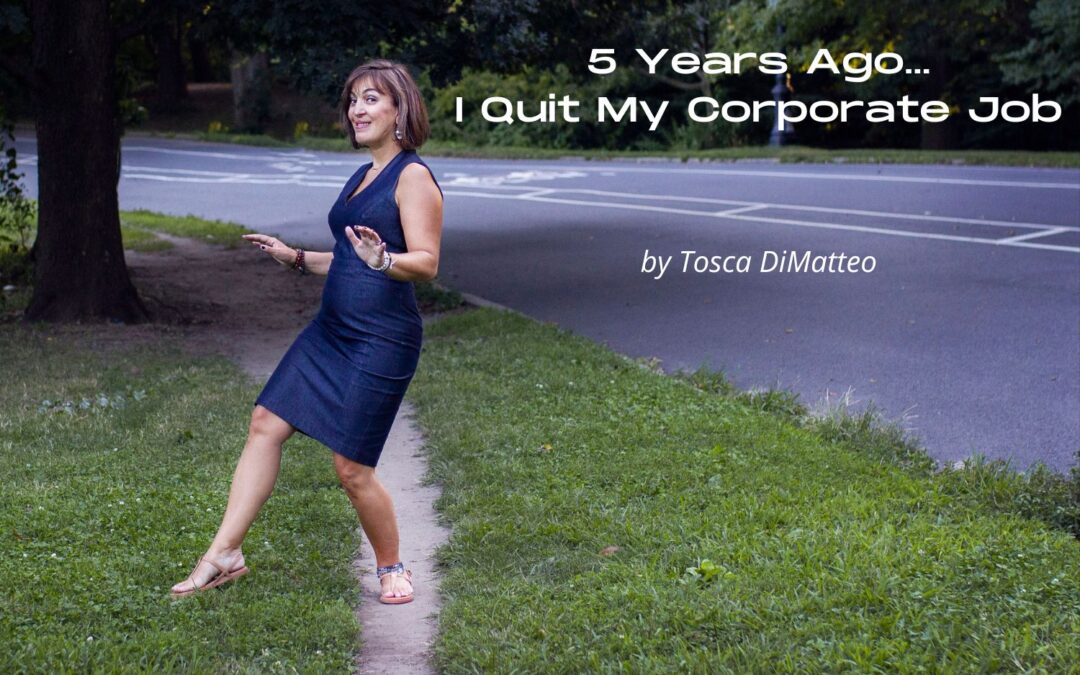 Five years ago I quit my corporate job…